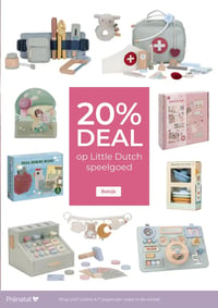 20% DEAL op Little Dutch speelgoed aanbieding bij Prenatal – geldig van 09.02.2026 t/m 15.02.2026